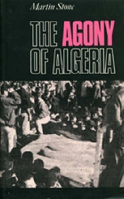 Agony of Algeria - Stone, Martin