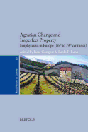 Agrarian Change and Imperfect Property: Emphyteusis in Europe (16th to 19th centuries)