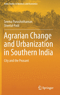 Agrarian Change and Urbanization in Southern India: City and the Peasant