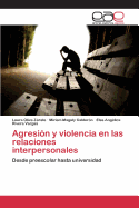 Agresion y Violencia En Las Relaciones Interpersonales