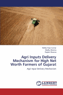 Agri Inputs Delivery Mechanism for High Net Worth Farmers of Gujarat