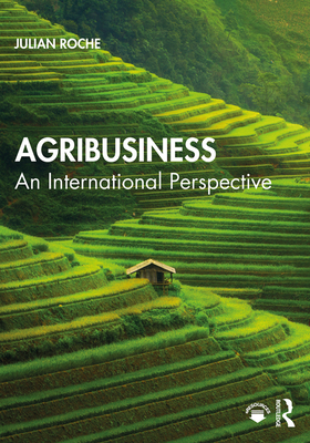 Agribusiness: An International Perspective - Roche, Julian