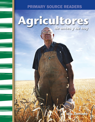 Agricultores de Antes Y de Hoy (Farmers Then and Now) - Zamosky, Lisa