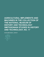 Agricultural Implements And Machines In The Collection Of The National Museum Of History And Technology