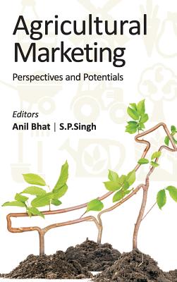 Agricultural Marketing - Bhatt, Anil (Editor)