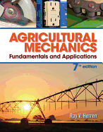 Agricultural Mechanics: Fundamentals & Applications