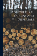 Agricultural Origins And Dispersals