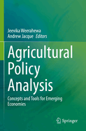 Agricultural Policy Analysis: Concepts and Tools for Emerging Economies