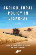 Agricultural Policy in Disarray: Volume 1