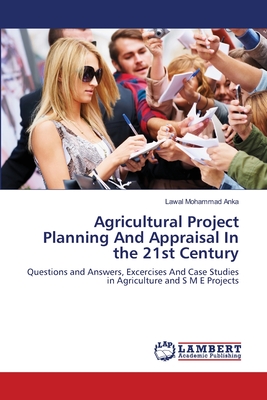 Agricultural Project Planning And Appraisal In the 21st Century - Mohammad Anka, Lawal