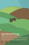 Agricultural Sewage - With Information on Filtration, Purification the Lime Process and Various Chemicals Involved in Sewage Treatment