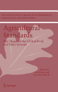 Agricultural standards: the shape of the global food and fiber system