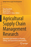 Agricultural Supply Chain Management Research: Operations and Analytics in Planting, Selling, and Government Interventions