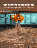 Agricultural Sustainability: Waste Management Techniques