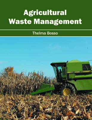 Agricultural Waste Management - Bosso, Thelma (Editor)