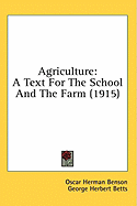 Agriculture: A Text For The School And The Farm (1915)