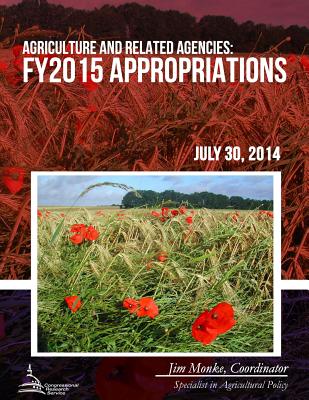 Agriculture and Related Agencies: FY2015 Appropriations - Monke, Jim