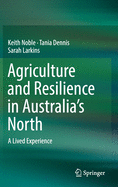 Agriculture and Resilience in Australia's North: A Lived Experience