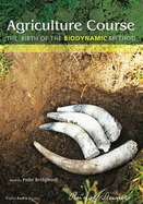 Agriculture Course: The Birth of the Biodynamic Method