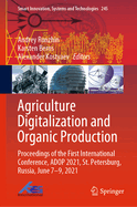 Agriculture Digitalization and Organic Production: Proceedings of the First International Conference, Adop 2021, St. Petersburg, Russia, June 7-9, 2021