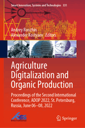 Agriculture Digitalization and Organic Production: Proceedings of the Second International Conference, ADOP 2022, St. Petersburg, Russia, June 06-08, 2022