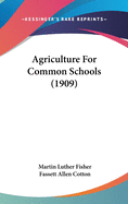 Agriculture for Common Schools (1909)