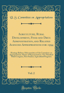 Agriculture, Rural Development, Food and Drug Administration, and Related Agencies Appropriations for 1994, Vol. 2: Hearings Before a Subcommittee of the Committee on Appropriations, House of Representatives, One Hundred Third Congress, First Session; Agr