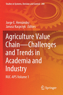 Agriculture Value Chain - Challenges and Trends in Academia and Industry: RUC-APS Volume 1
