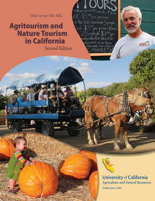 Agritourism and Nature Tourism in California: Second Edition - George, Holly