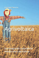 Agrivoltaica: Una integraci?n sostenible de energ?a solar y agricultura