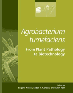 Agrobacterium Tumefaciens: From Plant Pathology to Biotechnology