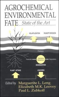 Agrochemical Environmental Fate State of the Art - Leng, Marguerite L (Contributions by), and Weber, Jerome B (Contributions by), and Leovey, Elizabeth M K