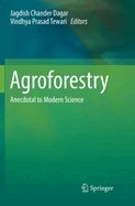 Agroforestry: Anecdotal to Modern Science