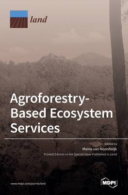 Agroforestry-Based Ecosystem Services - Van Noordwijk, Meine (Guest editor)