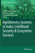 Agroforestry Systems in India: Livelihood Security & Ecosystem Services - Dagar, Jagdish Chander (Editor), and Singh, Anil Kumar (Editor), and Arunachalam, Ayyanadar (Editor)