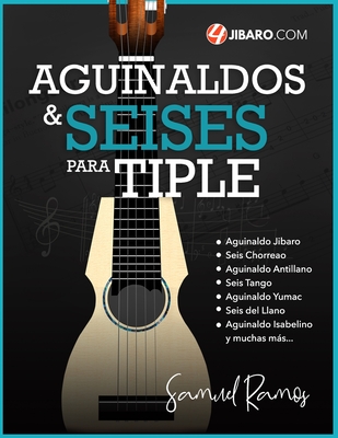 Aguinaldos y Seises para Tiple: Una Colecci?n de Canciones Folkl?ricas de Puerto Rico - Ramos, Samuel