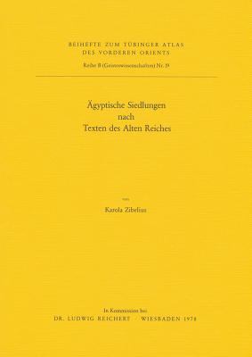 Agyptische Siedlungen Nach Texten Des Alten Reiches - Zibelius, Karola