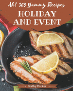 Ah! 365 Yummy Holiday and Event Recipes: Making More Memories in your Kitchen with Yummy Holiday and Event Cookbook!