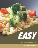 Ah! My 365 Easy Recipes: An Easy Cookbook from the Heart!