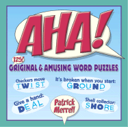 AHA!: 125! Original & Amusing Word Puzzles - Merrell, Patrick