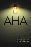 AHA: The God Moment That Changes Everything