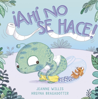 Ahi No Se Hace! - Willis, Jeanne, and Bragadottirm, Hrefna (Illustrator)