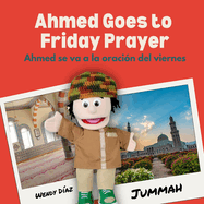 Ahmed Goes to Friday Prayer: Ahmed se va a la oraci?n del viernes