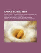 Ahnas El Medineh; (Heracleopolis Magna) with Chapters on Mendes, the Nome of Thoth, and Leontopolis