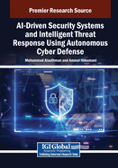Ai-Driven Security Systems and Intelligent Threat Response Using Autonomous Cyber Defense