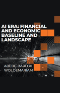 AI Era: Financial and Economic Baseline and Landscape