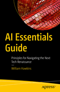 AI Essentials Guide: Principles for Navigating the Next Tech Renaissance