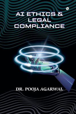 AI Ethics and Legal Compliance - Agarwal, Pooja