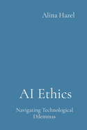 AI Ethics: Navigating Technological Dilemmas