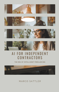 AI for Independent Contractors: The Era of Intelligent Freelancing
